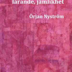 Arbete, lärande, jämlikhet av Örjan Nyström.