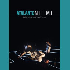 Atalante – Mitt i livet av Eva Ingemarsson, Niklas Rydén och Henrik Strömberg (red.)