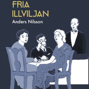 Den fria illviljan av Anders Nilsson.