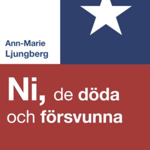 Ni, de döda och försvunna av Ann-Marie Ljungberg.