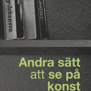 Andra sätt att se på konst av Peter Ekström.